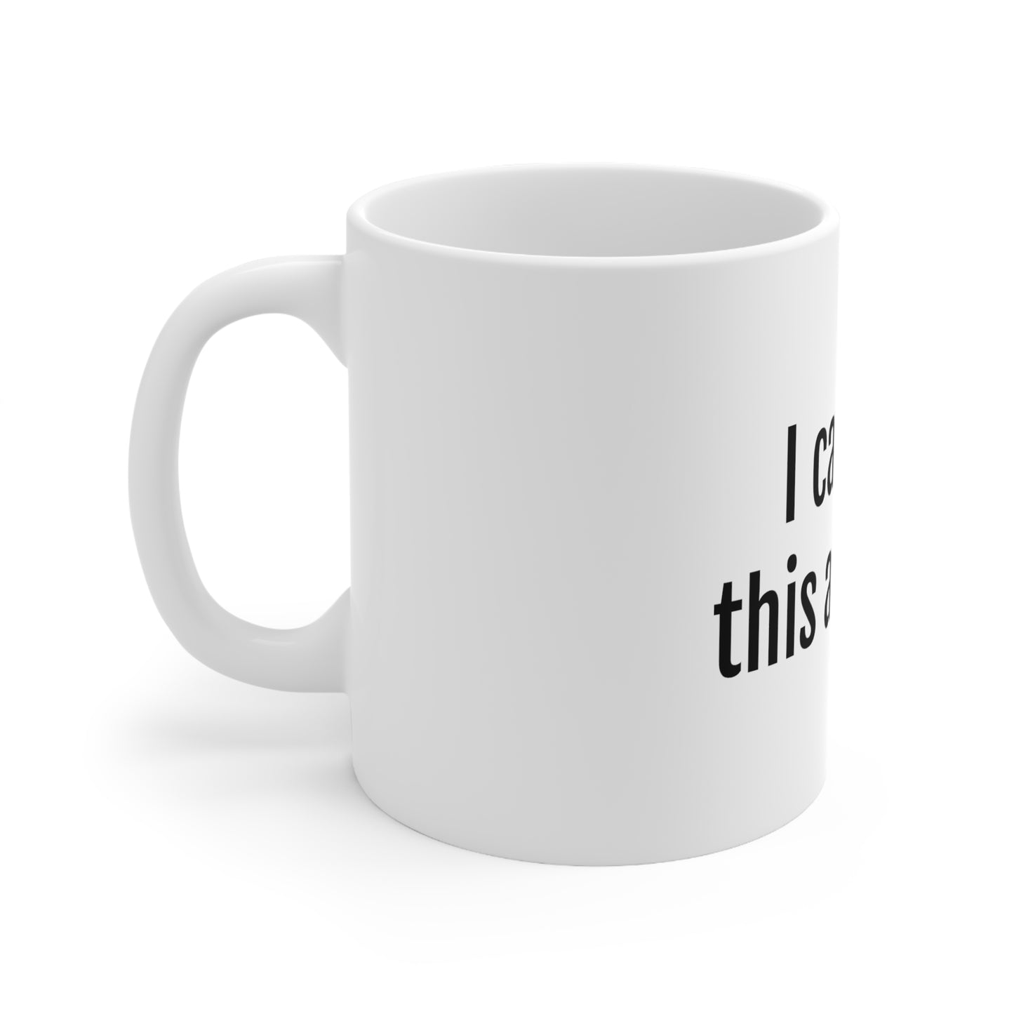 I can't do This Anymore Mug