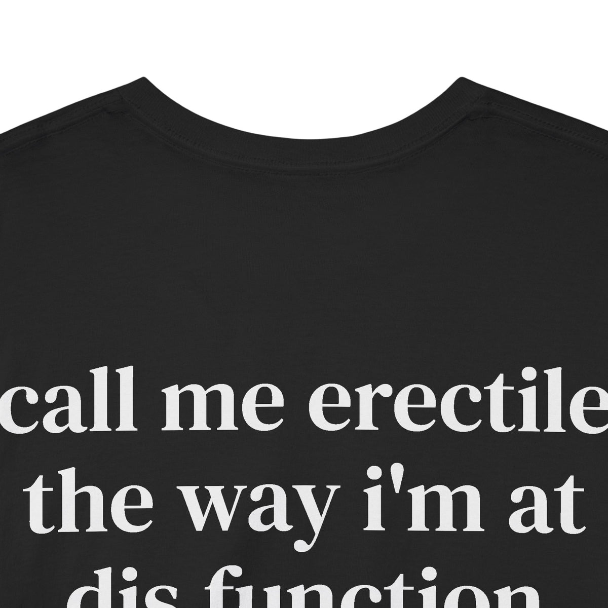 Call Me Erectile Tee