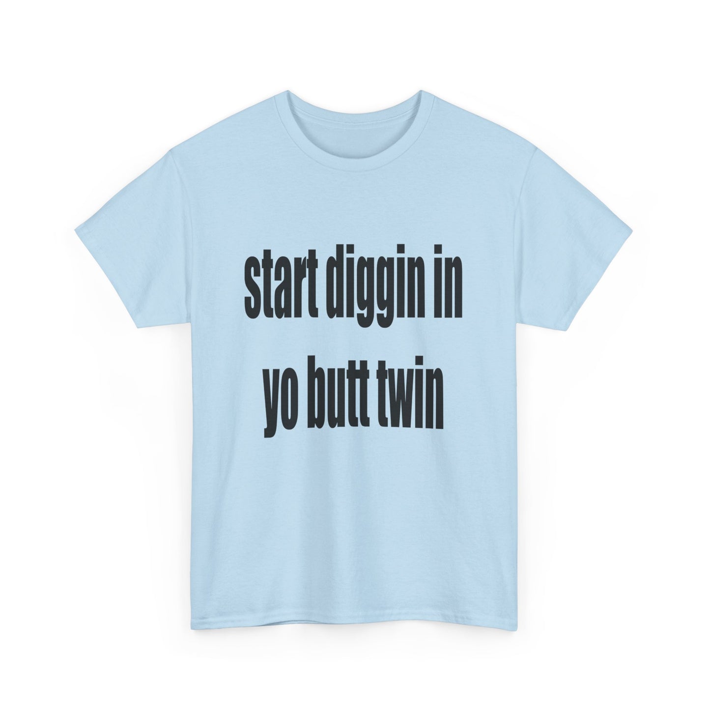 Start Diggin Tee