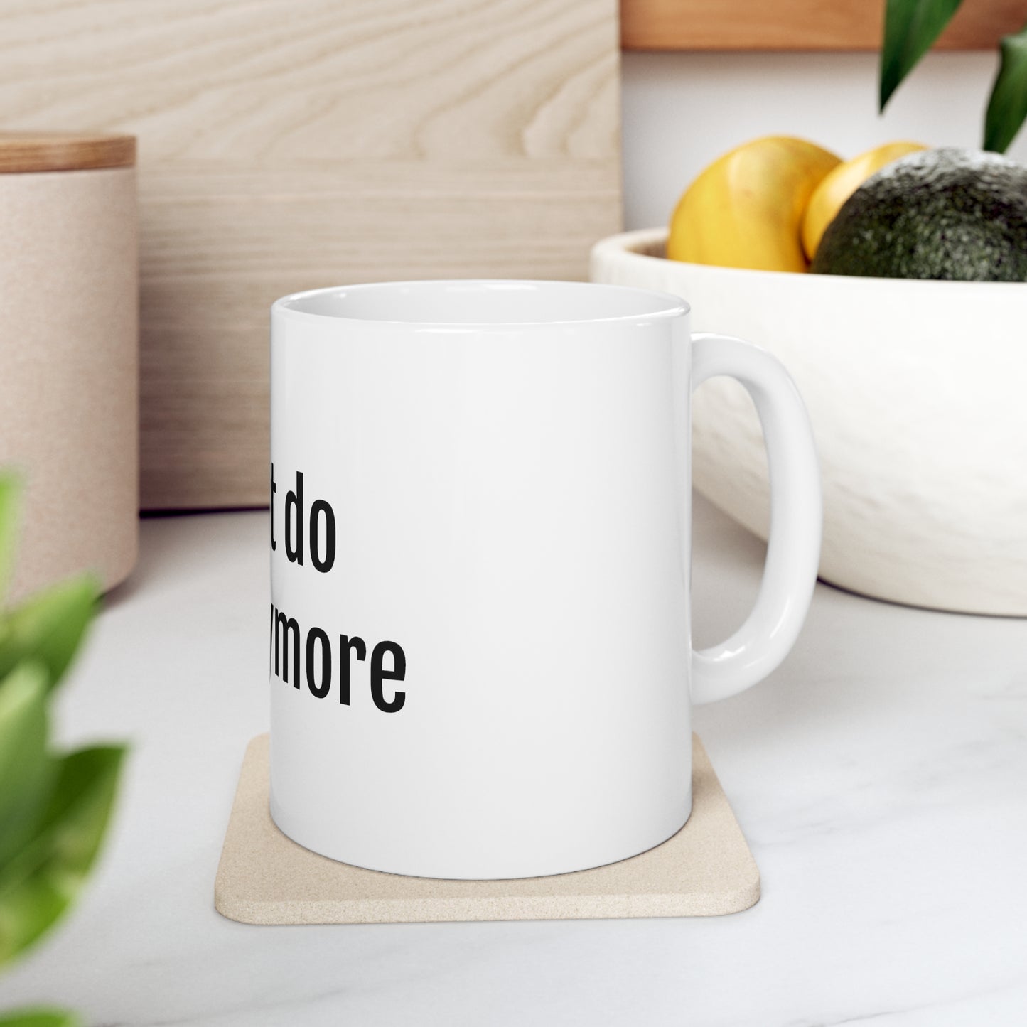 I can't do This Anymore Mug