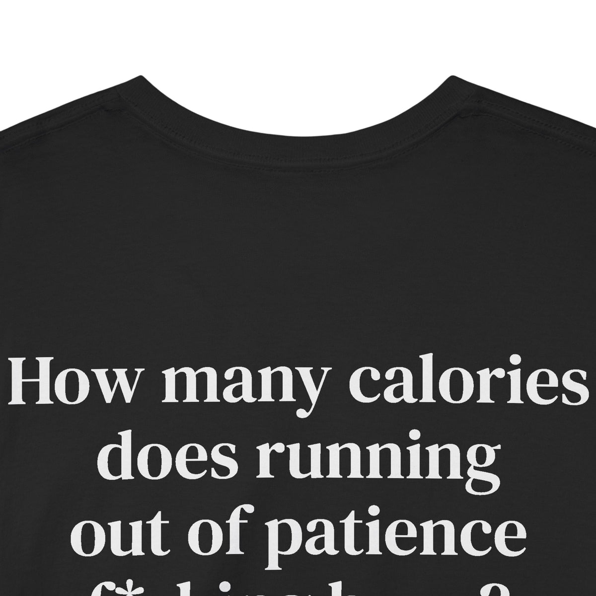 Running out of Patience Tee Back Print