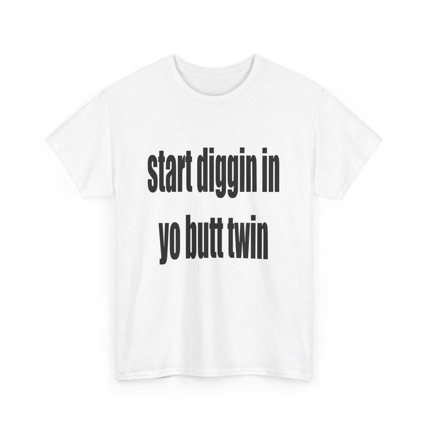 Start Diggin Tee