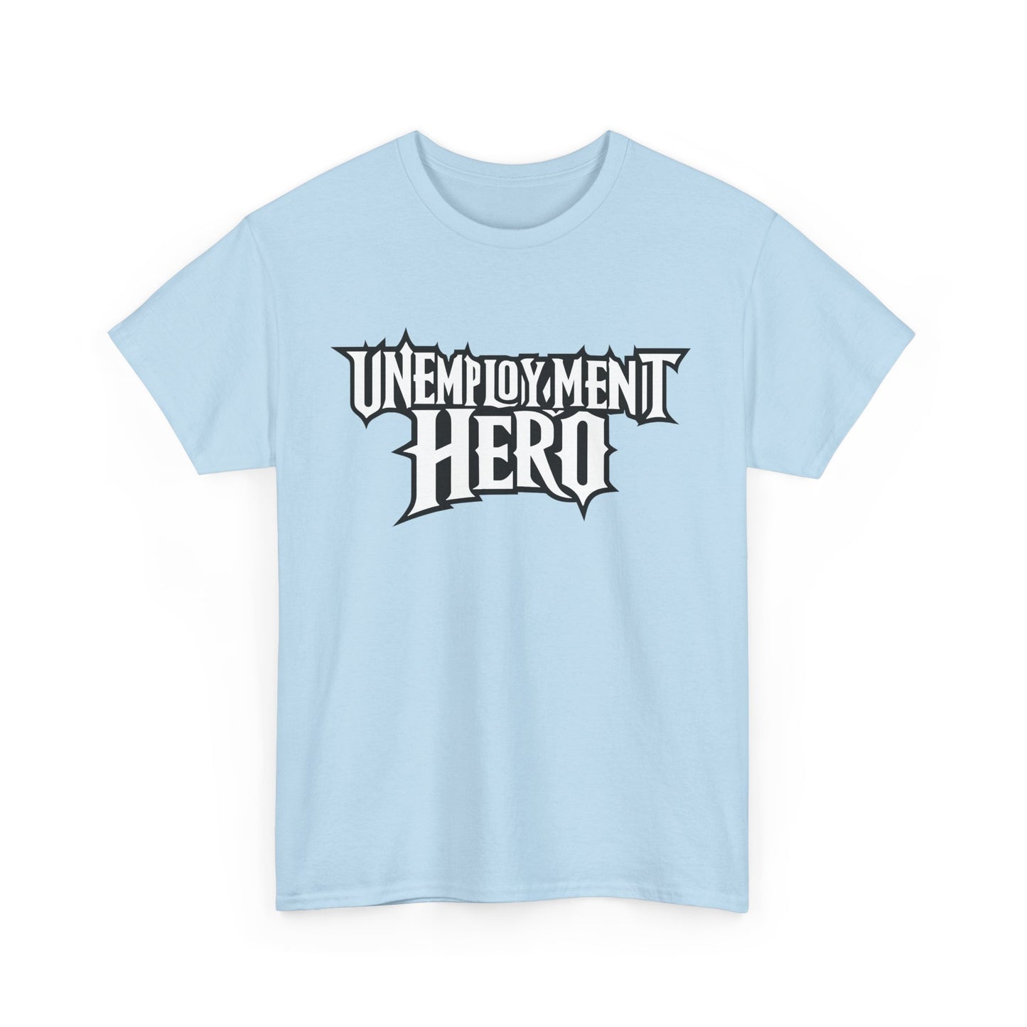 Unemployment Hero Tee