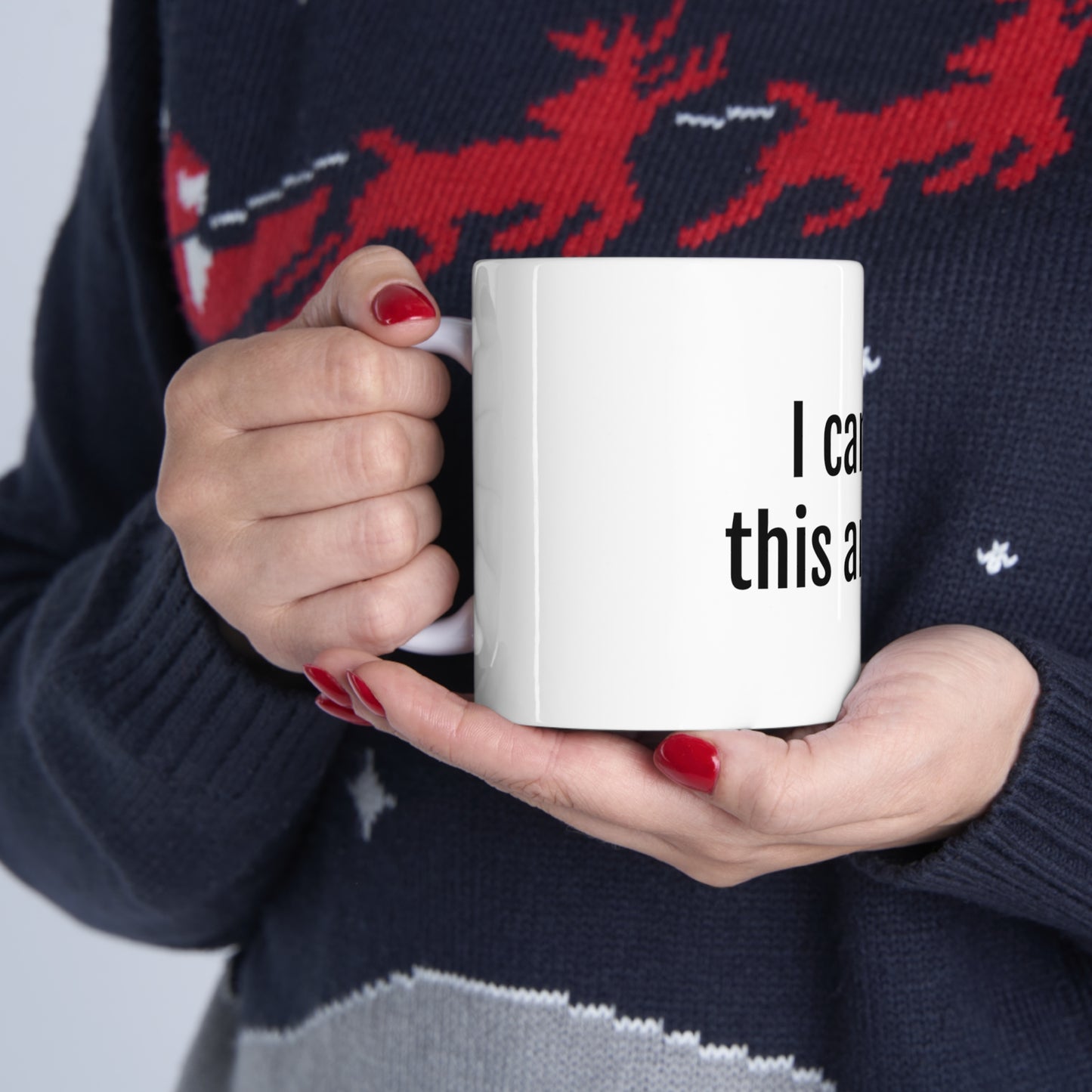 I can't do This Anymore Mug