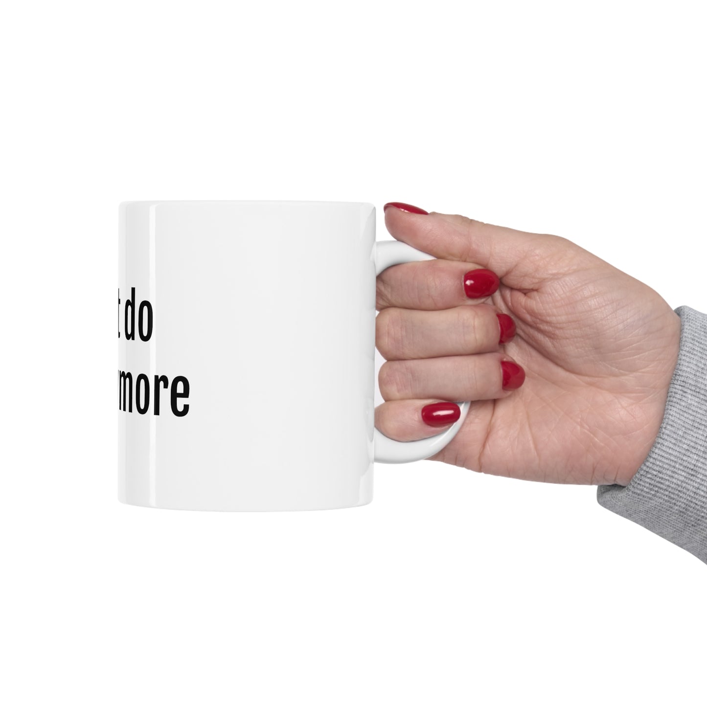 I can't do This Anymore Mug