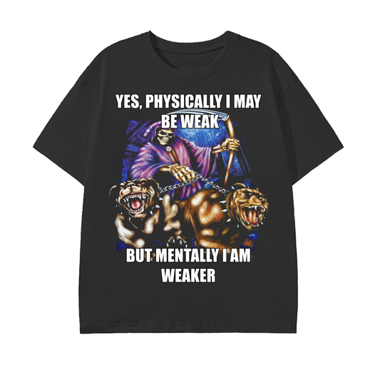 Mentally Weaker Tee