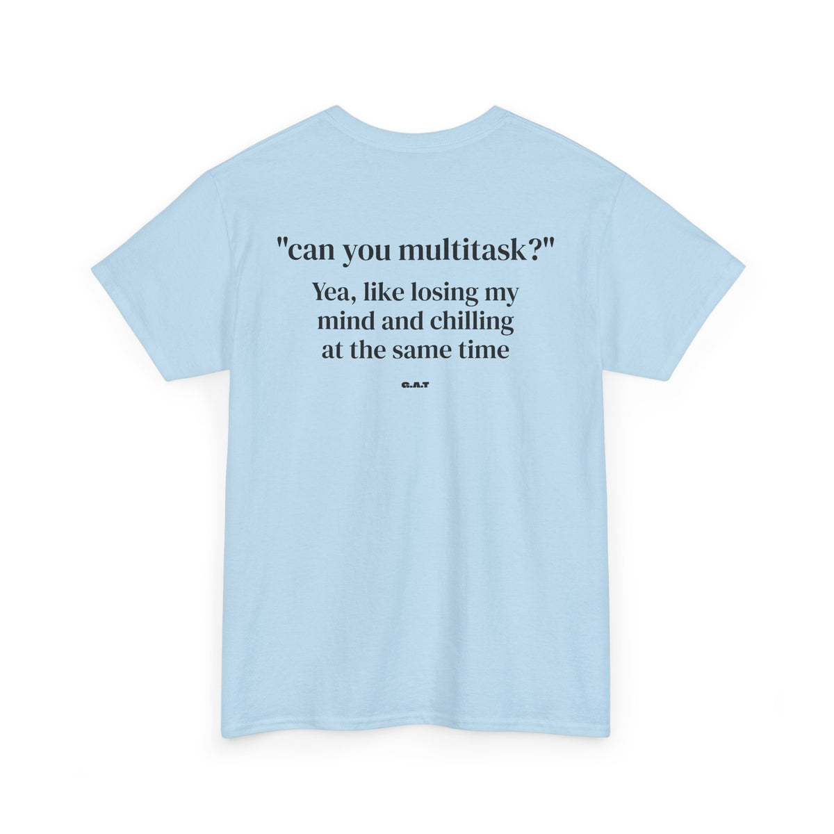 Can You Multitask Tee Back Print