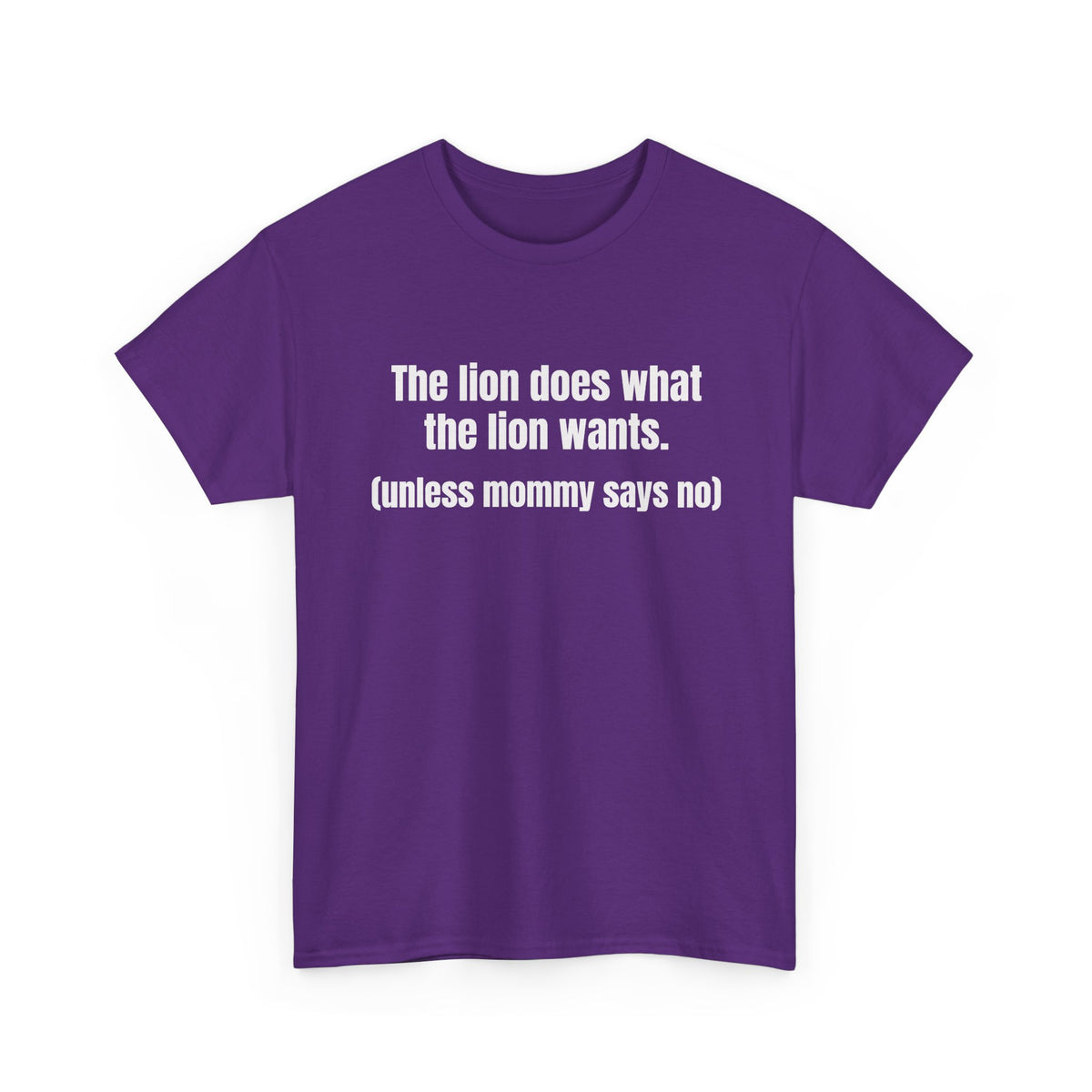 Lion Does What The Lion Wants Tee