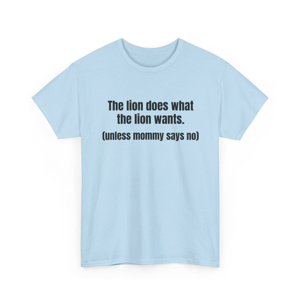 Lion Does What The Lion Wants Tee