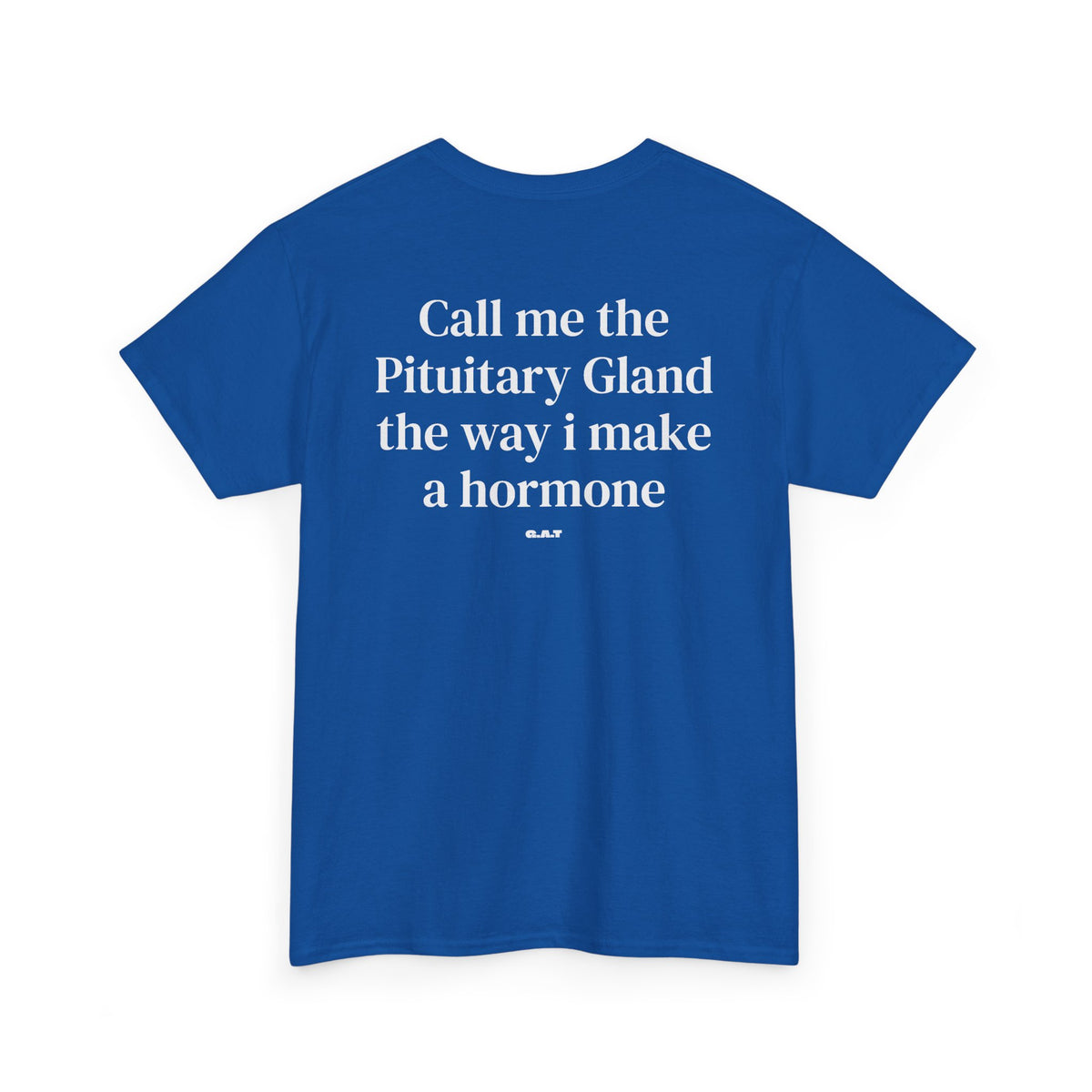 Call Me the Pituitary Gland Hormone Science T-Shirt