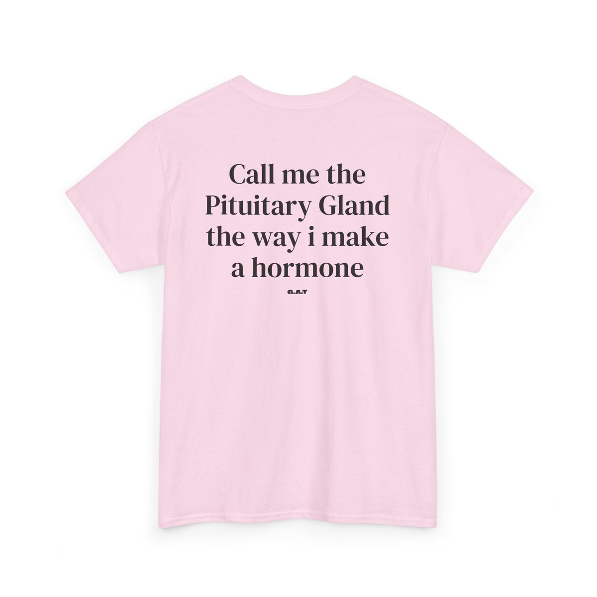 Call Me the Pituitary Gland Hormone Science T-Shirt