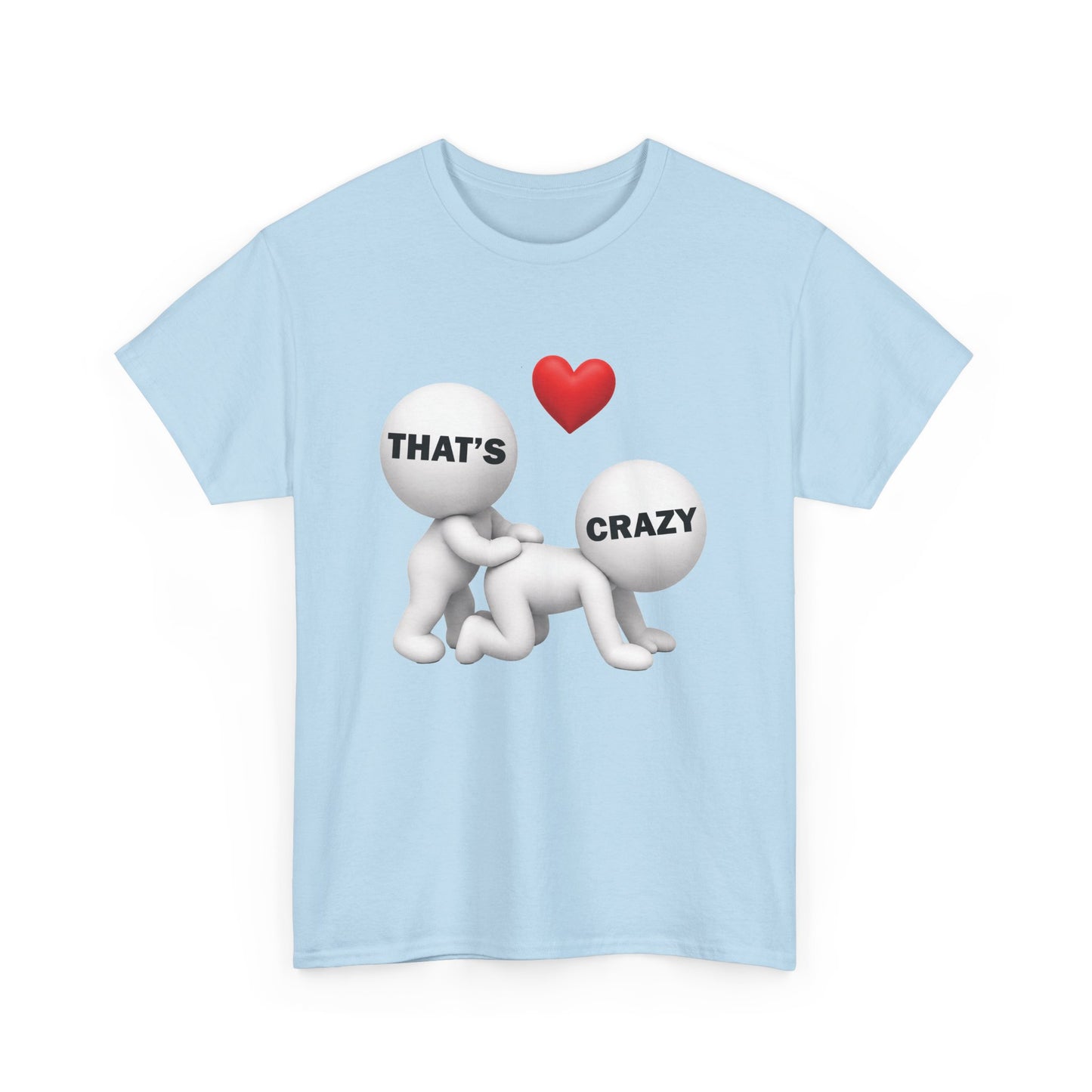 That's Crazy Tee