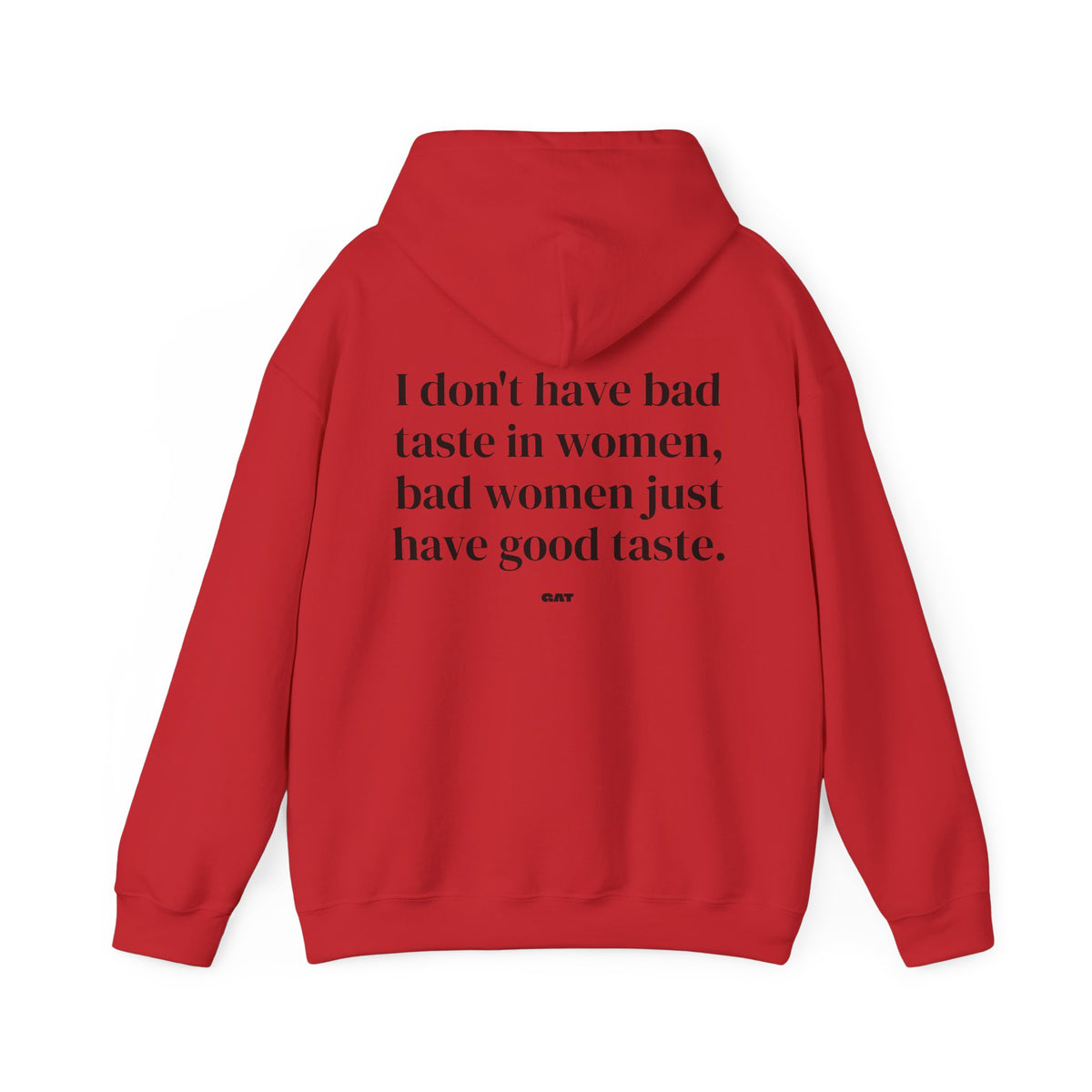 Bad Women Have Good Taste Hoodie