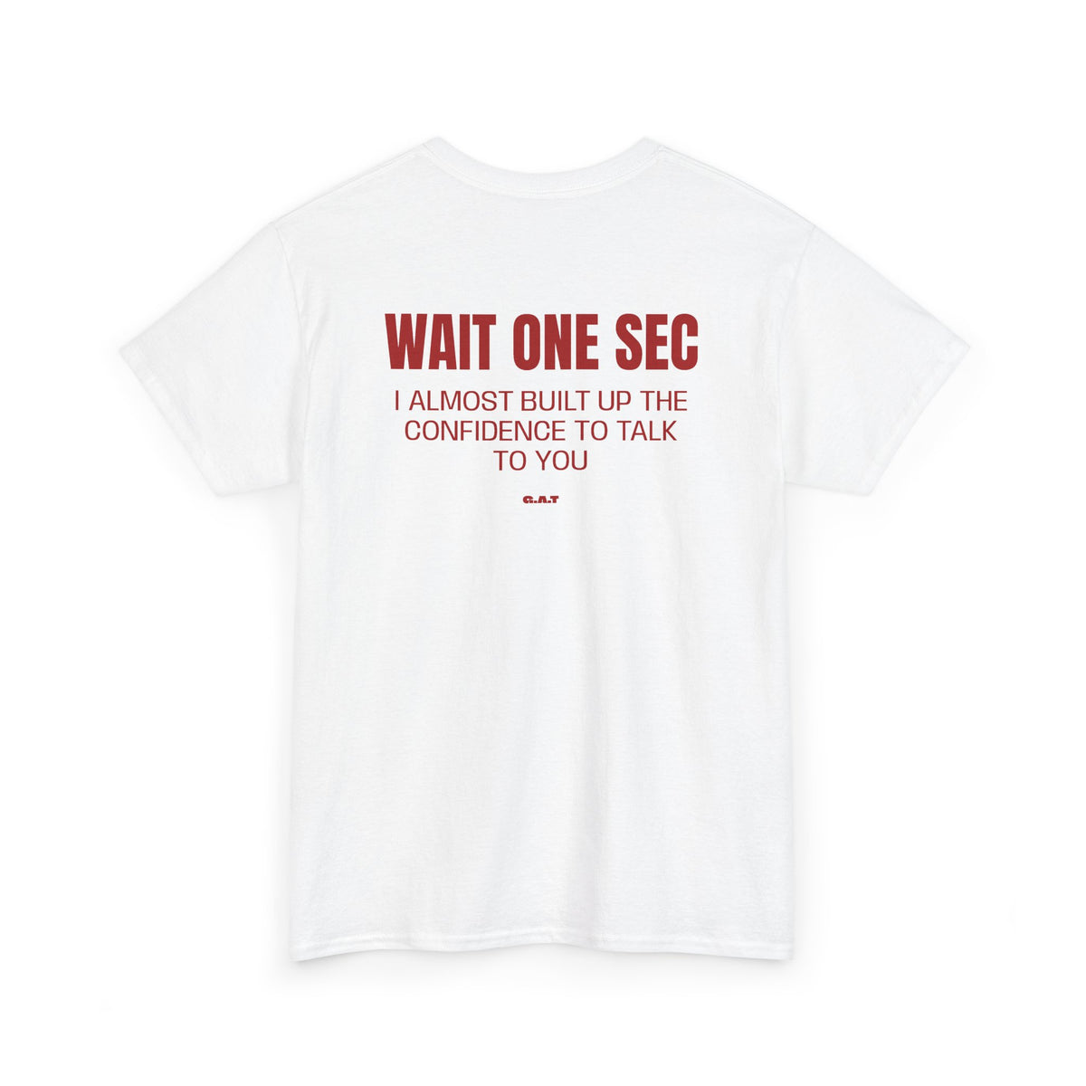 Wait One Sec Tee