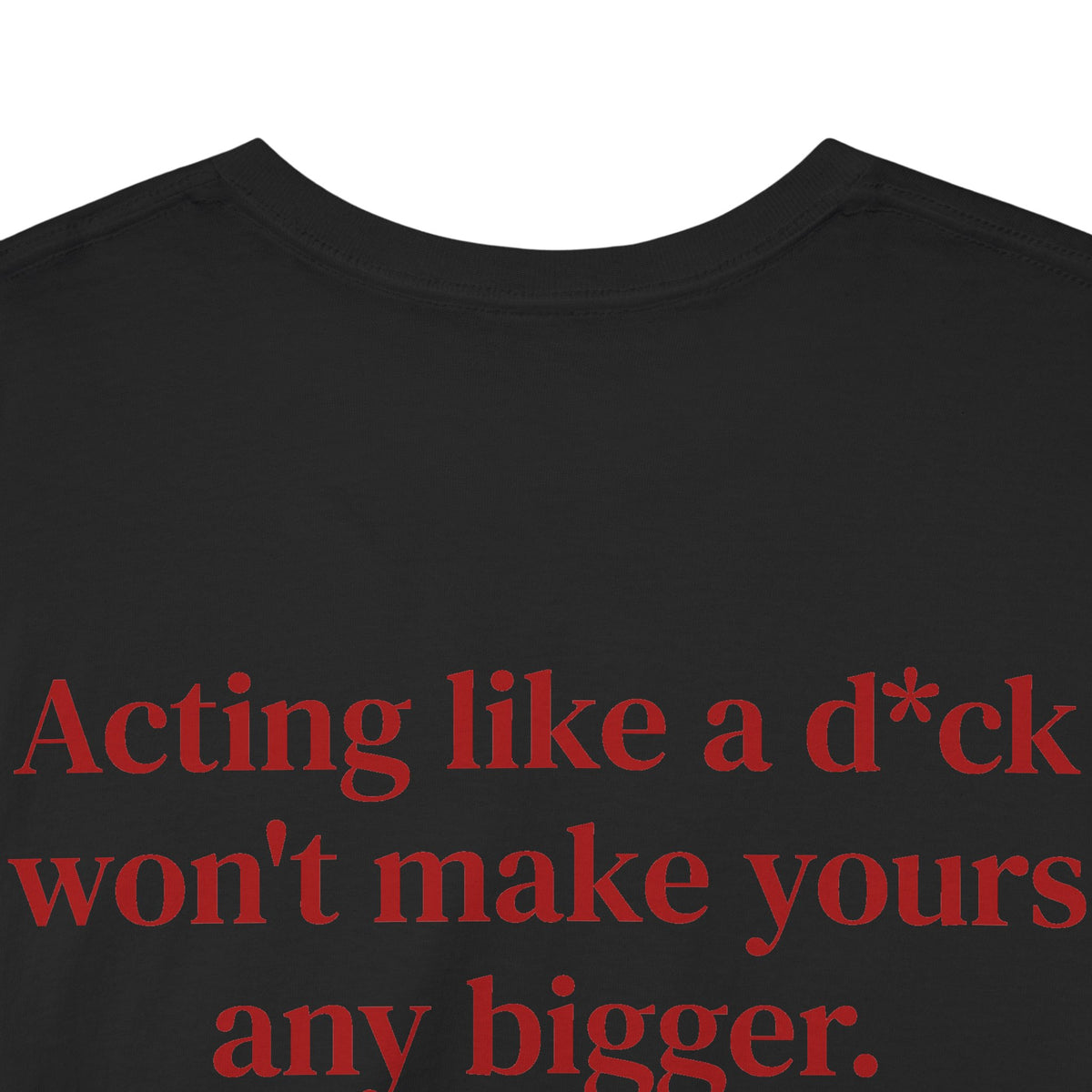 Make Yours Bigger BACK Tee