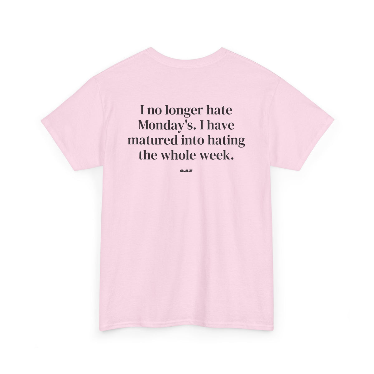 No Longer Hate Monday Tee Back Print