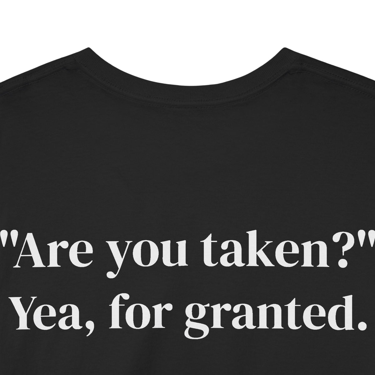 Taken for Granted Tee