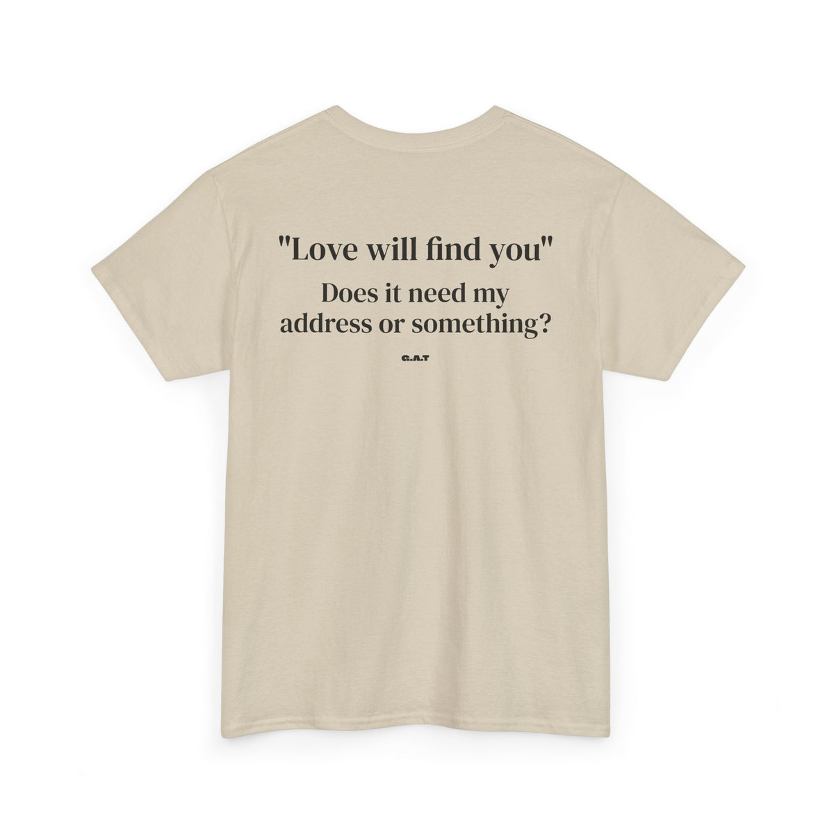 Love Will Find You Tee Back Print