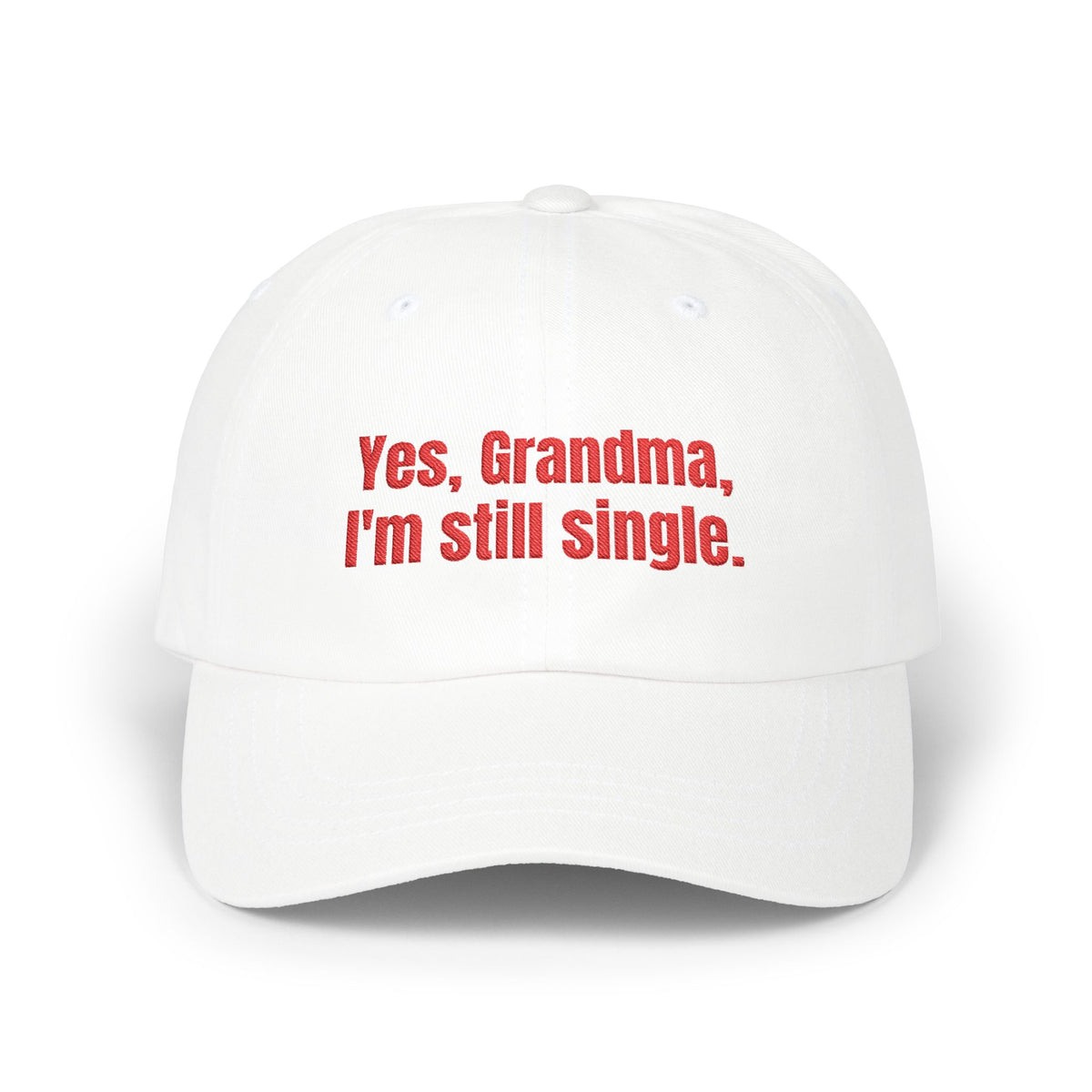 Yes, Grandma, I’m Still Single Cap
