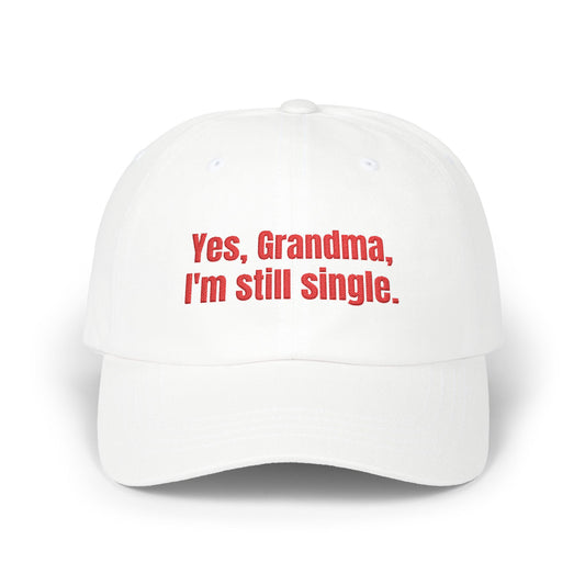 Yes, Grandma, I’m Still Single Cap
