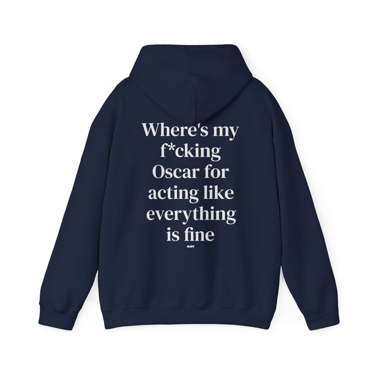 Where’s My F*cking Oscar for Acting Like Everything Is Fine Hoodie