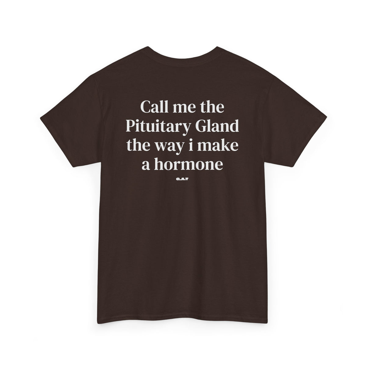 Call Me the Pituitary Gland Hormone Science T-Shirt