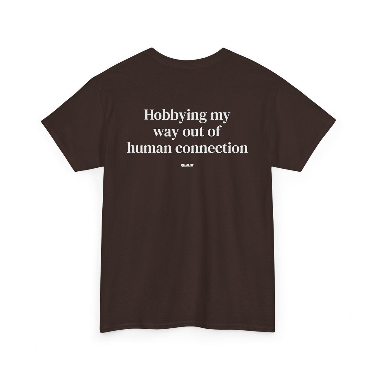 Hobbing My Way Out of Human Connection Tee