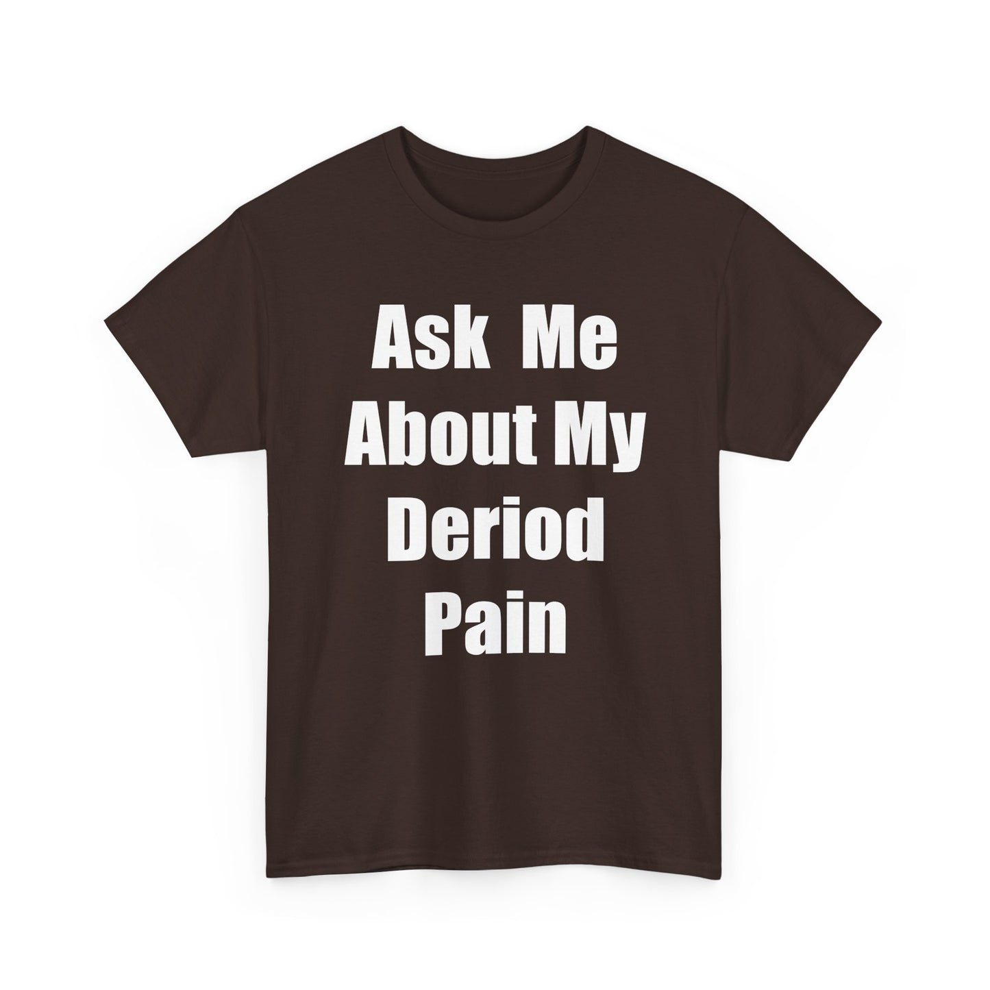 Deriod Pain Tee