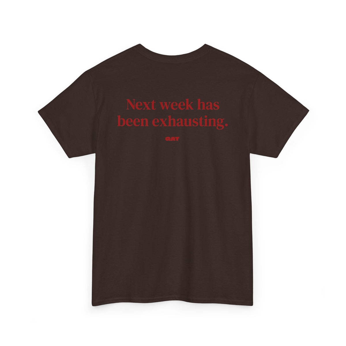 Been Exhausting BACK Tee