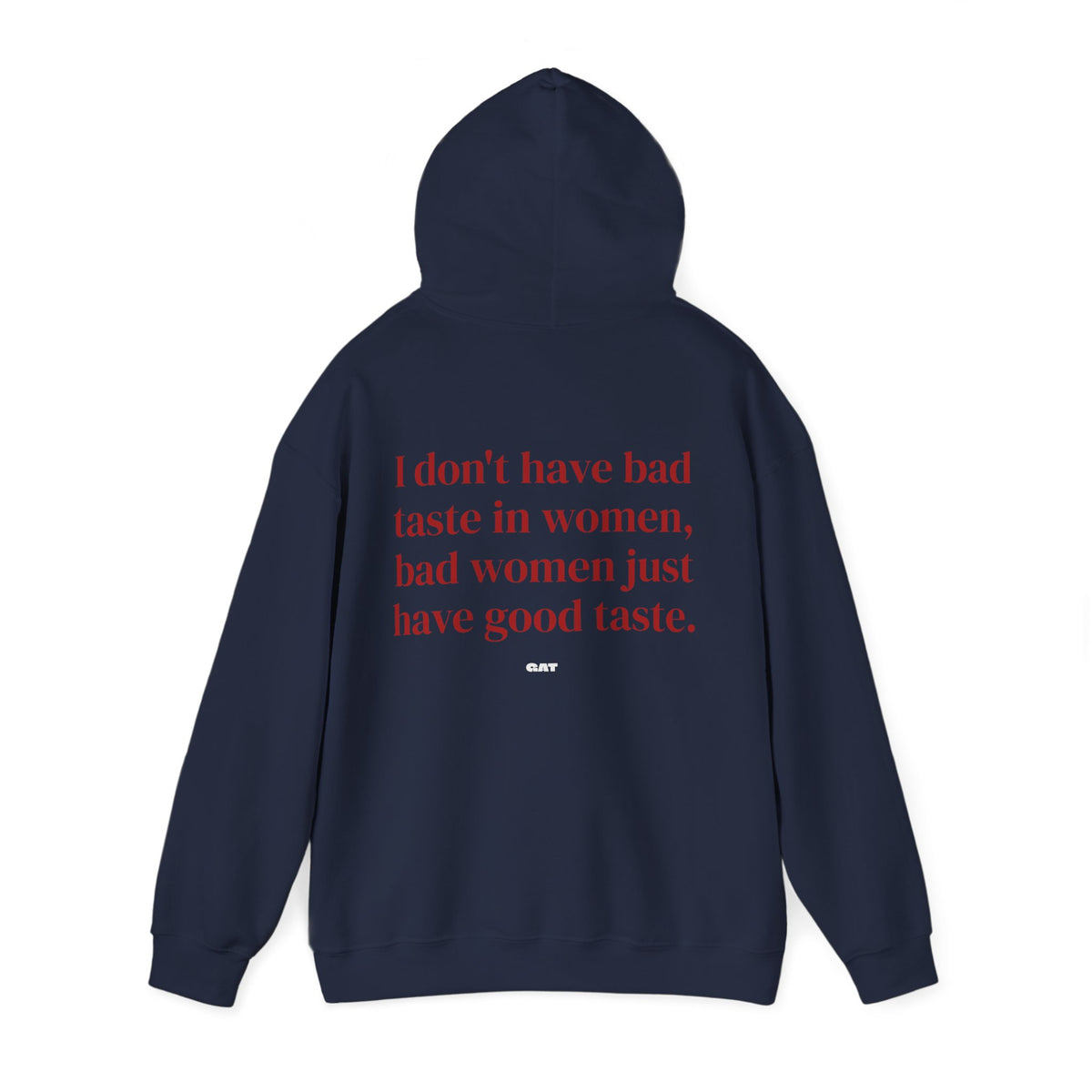 Bad Women Have Good Taste Hoodie