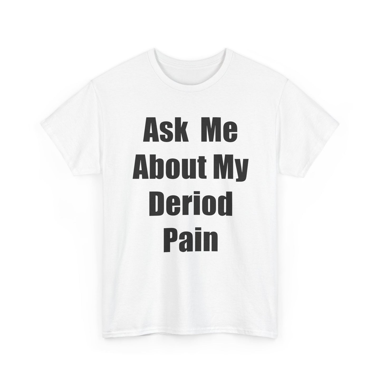 Deriod Pain Tee