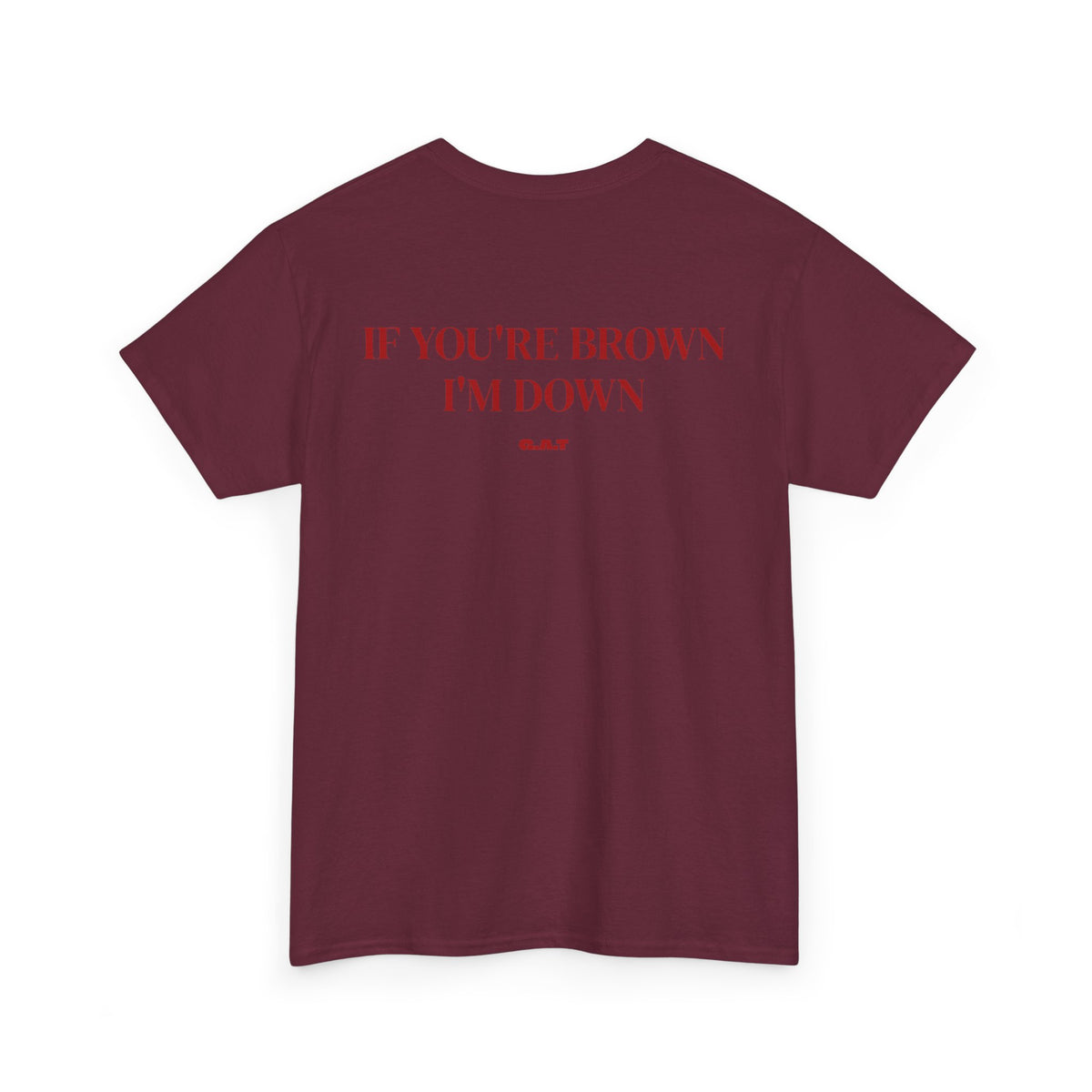 If You're Brown I'm Down Tee
