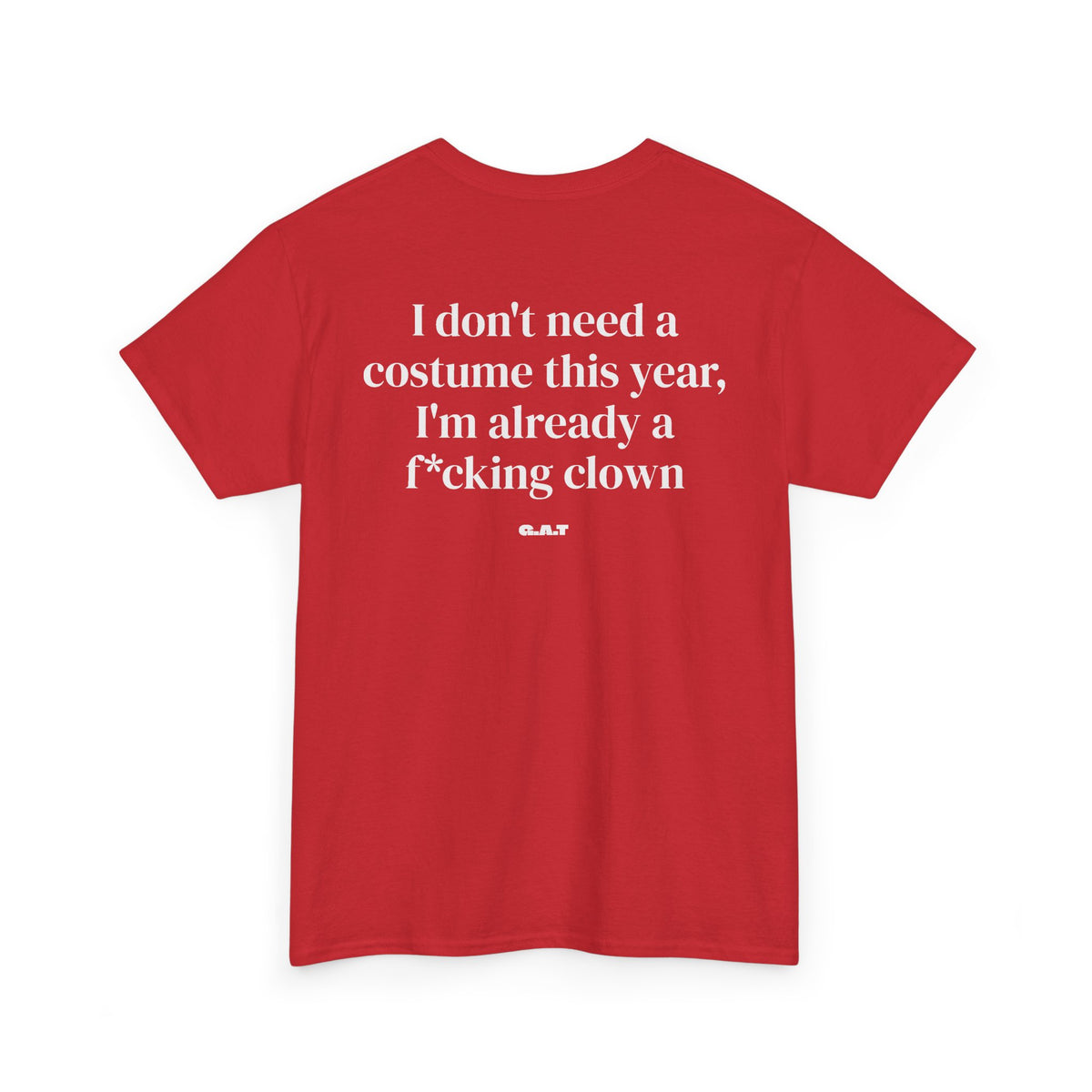 Don't need a Costume Tee