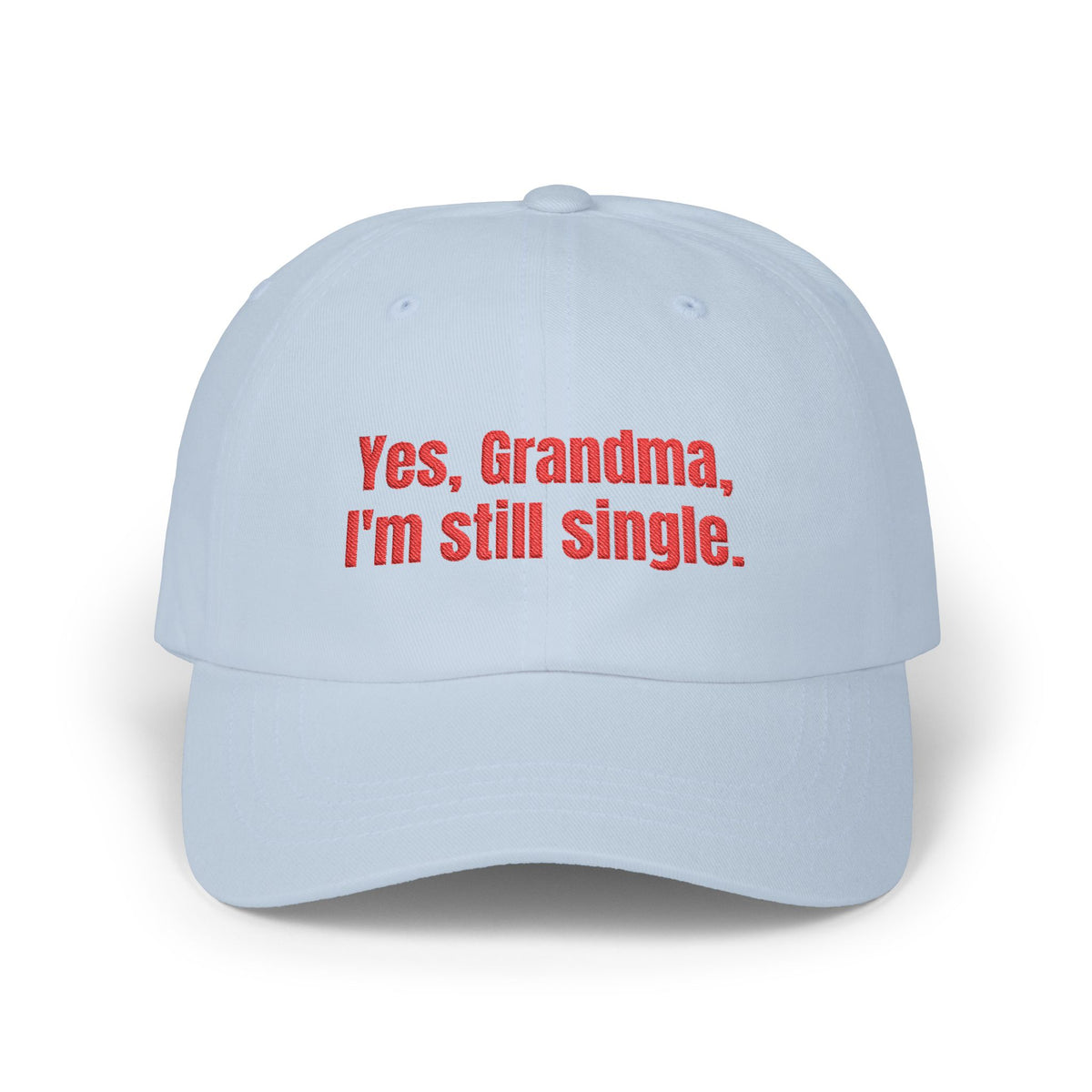 Yes, Grandma, I’m Still Single Cap