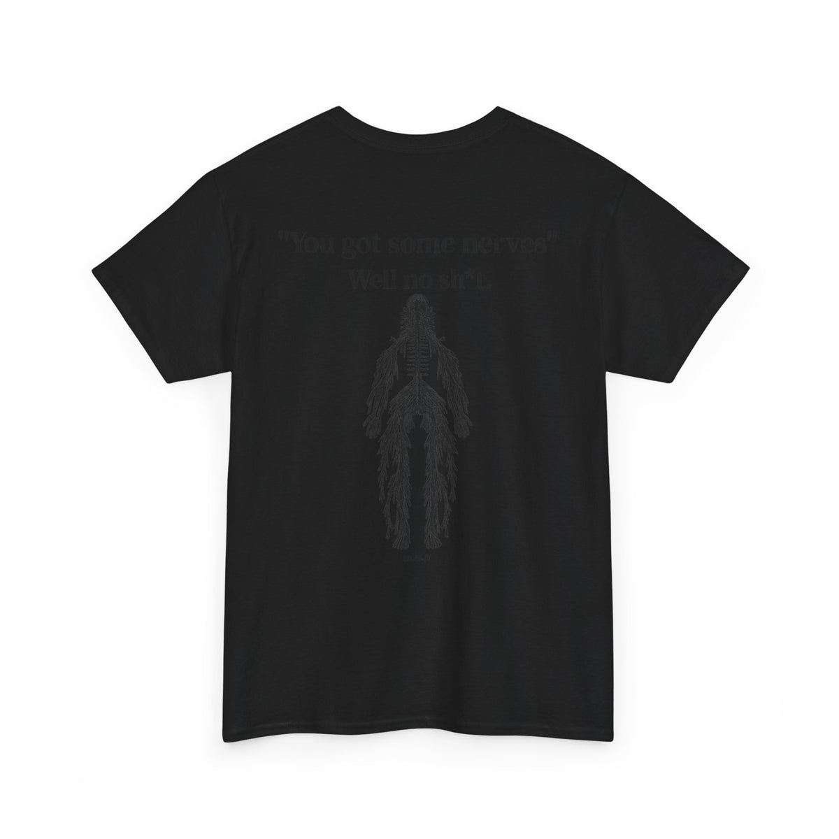 You Got Some Nerves Funny Skeleton Tee
