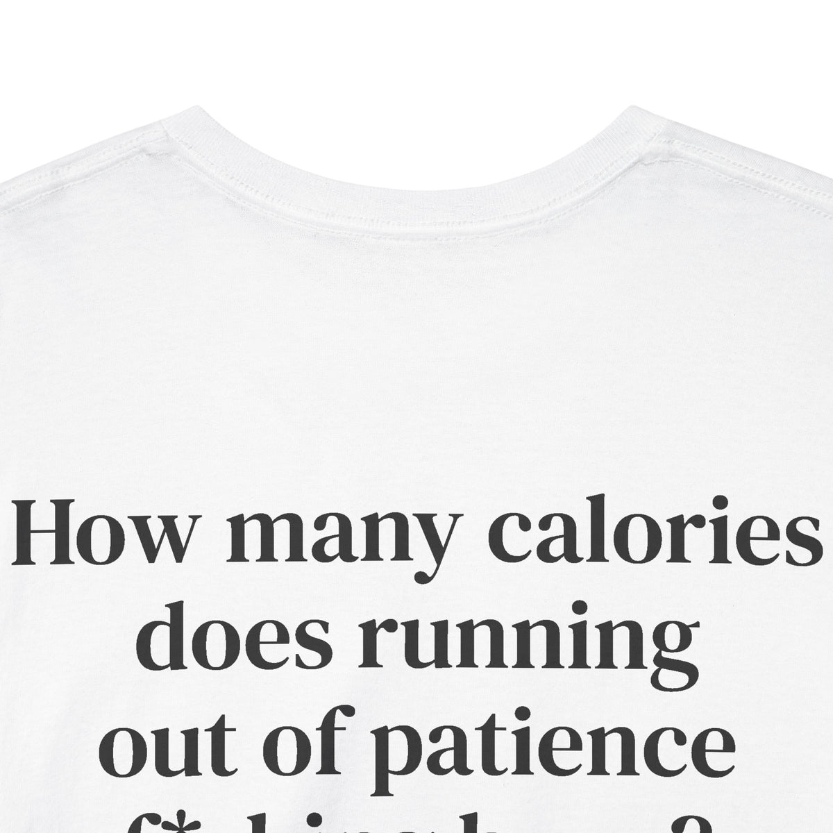 Running out of Patience Tee Back Print
