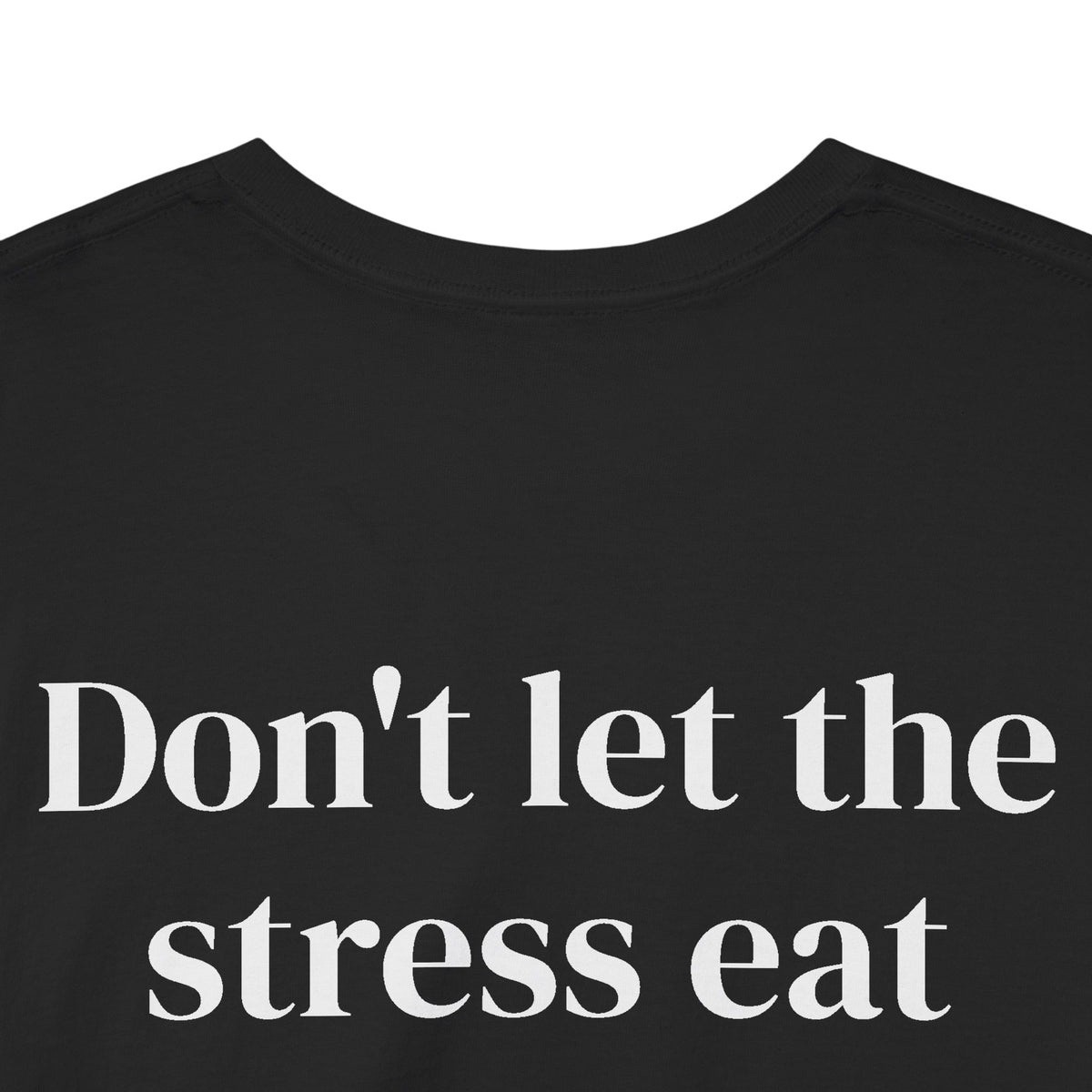 Stress Eat You Up Tee