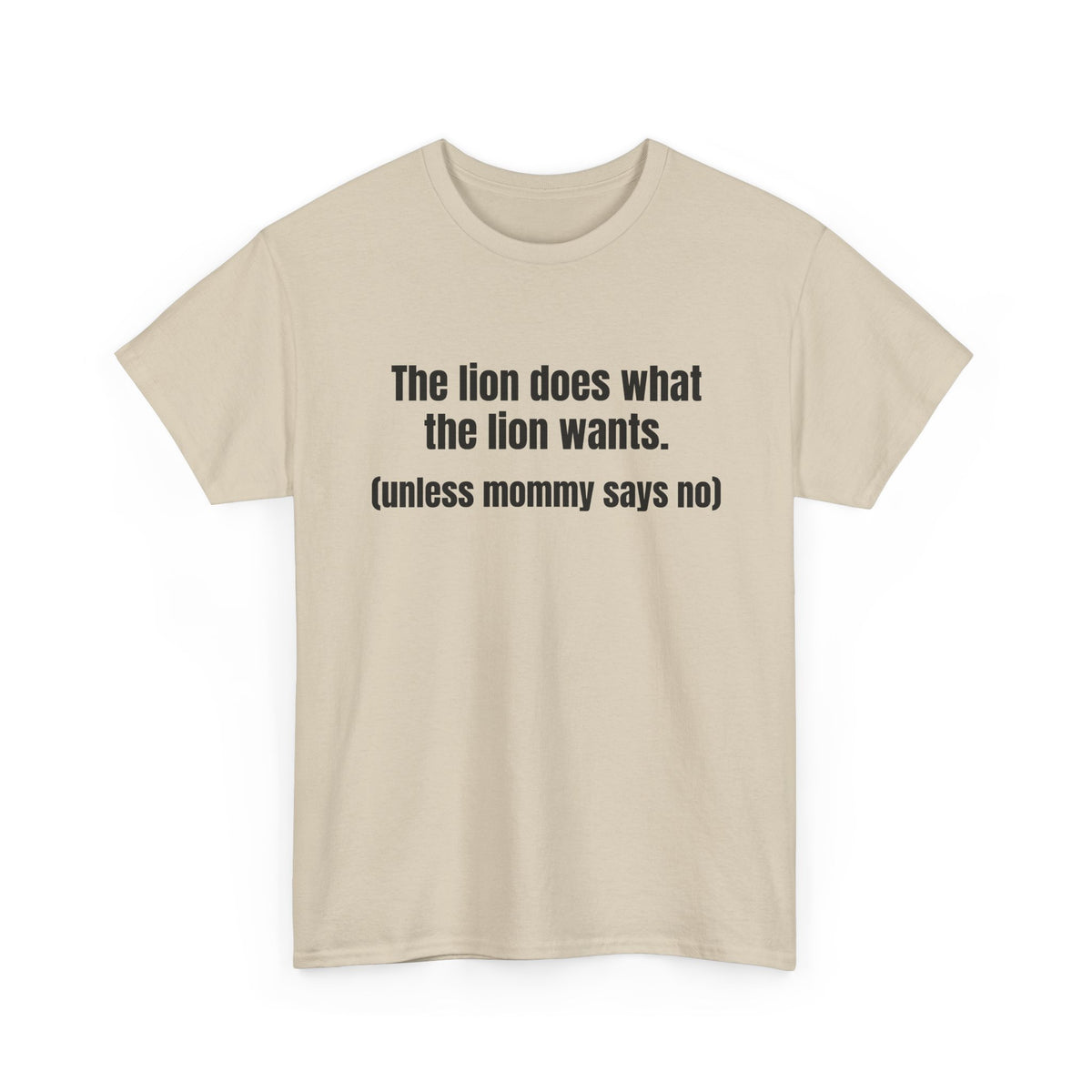 Lion Does What The Lion Wants Tee