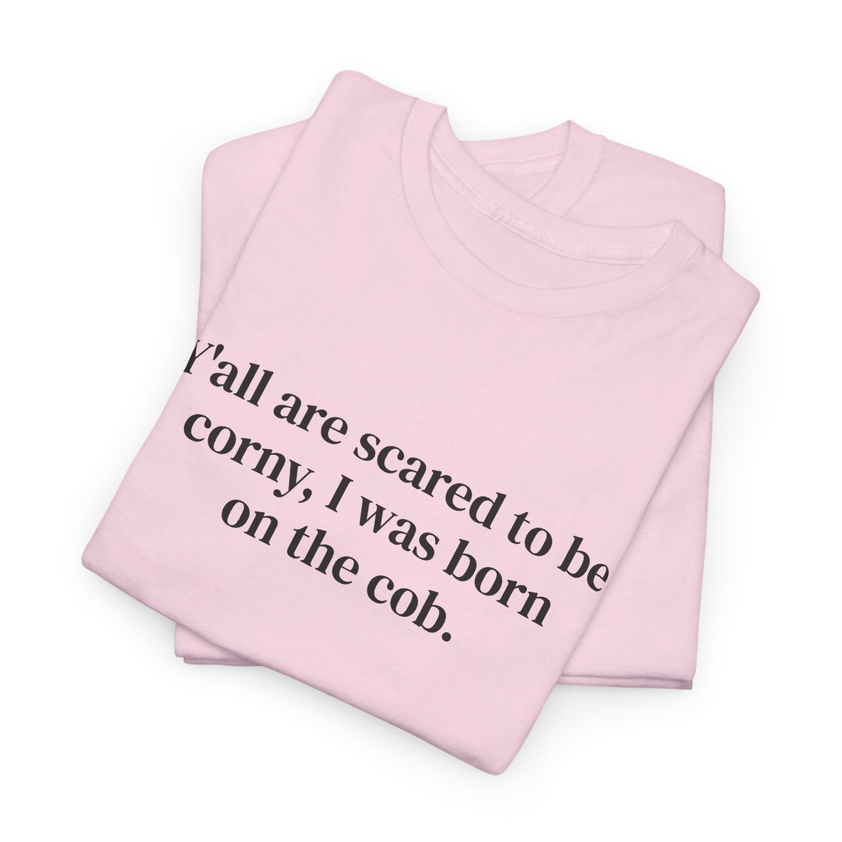Scared to Be Corny Tee
