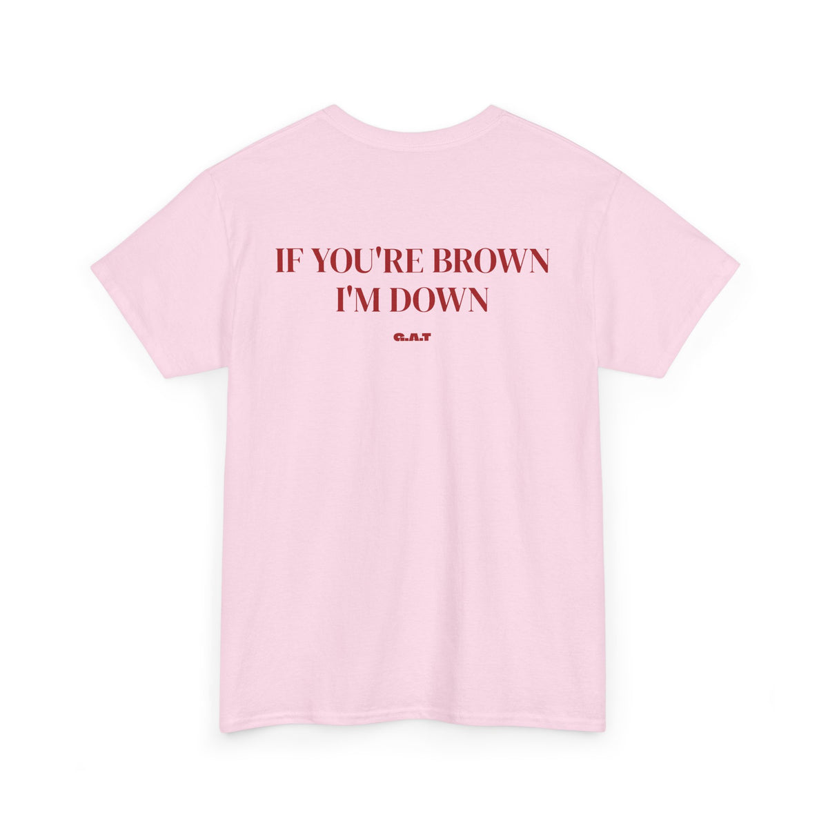 If You're Brown I'm Down Tee