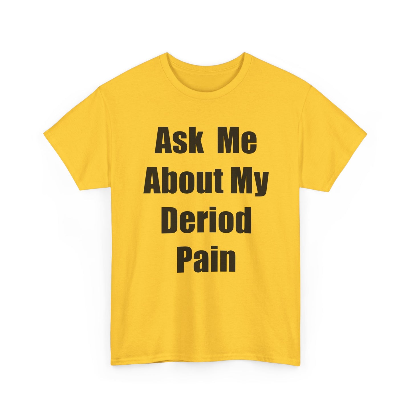 Deriod Pain Tee