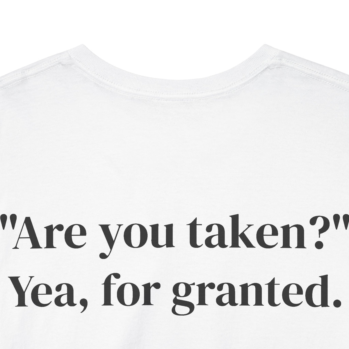 Taken for Granted Tee