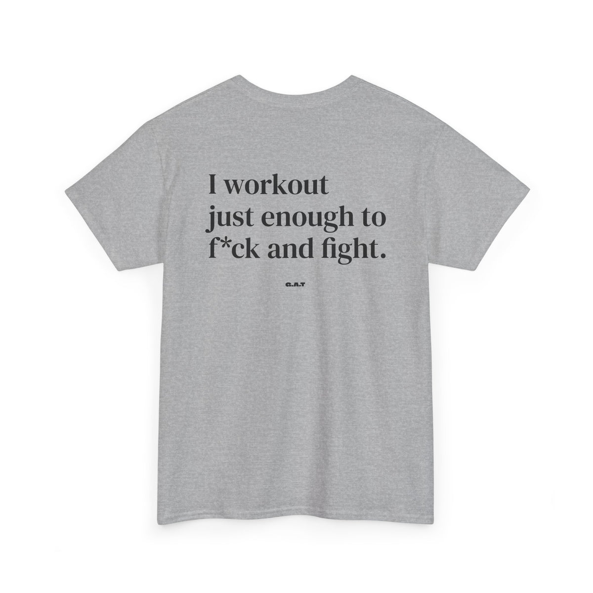 I Workout Just Enough to F*ck and Fight Tee