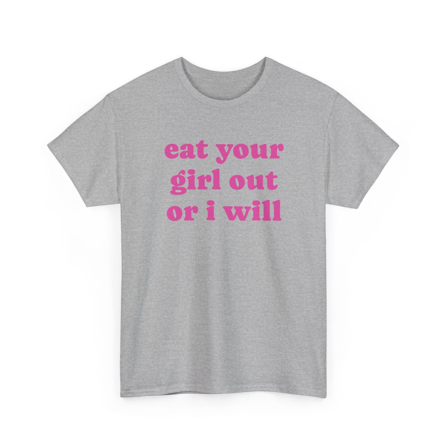 Eat Your Girl Tee