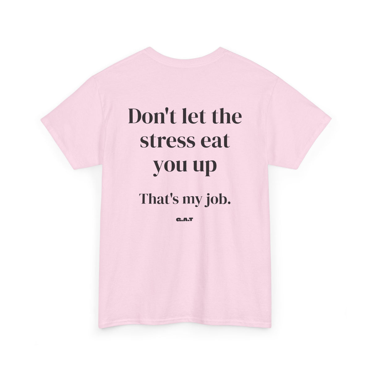 Stress Eat You Up Tee