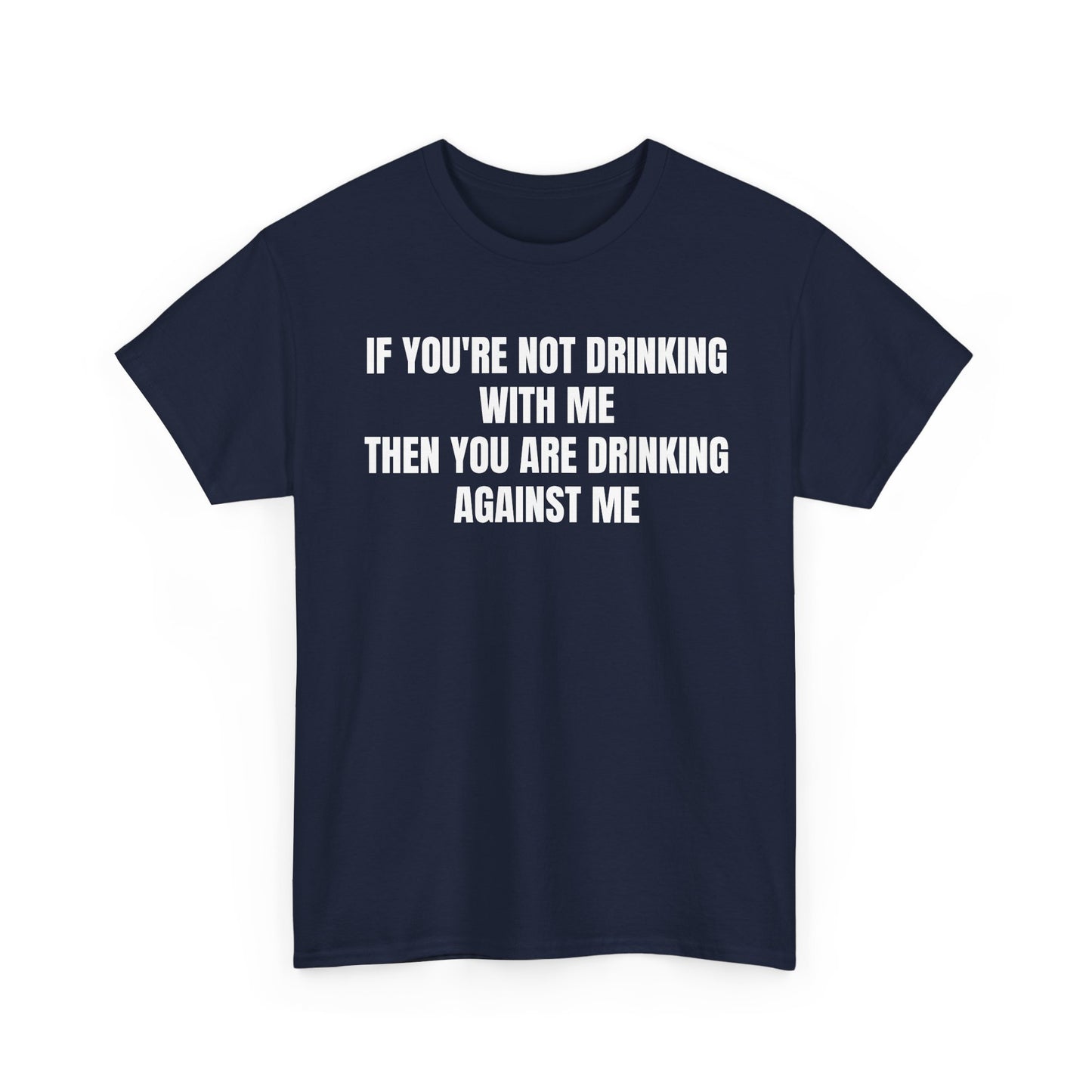 Drinking Against Tee