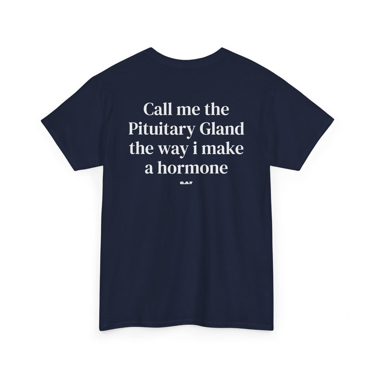 Call Me the Pituitary Gland Hormone Science T-Shirt