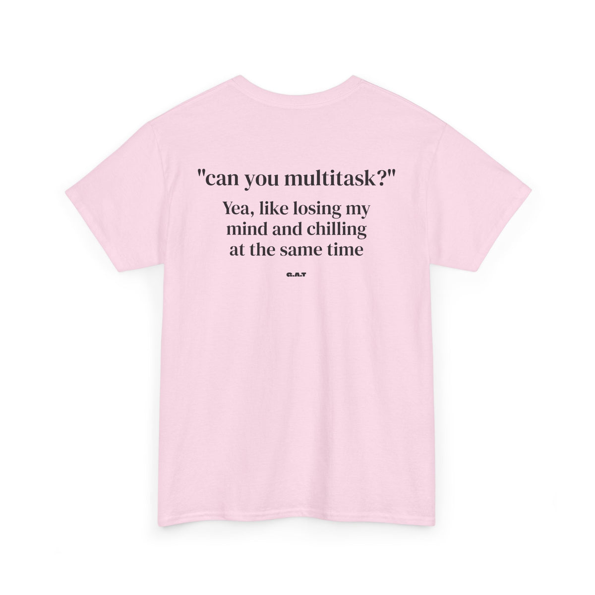 Can You Multitask Tee Back Print
