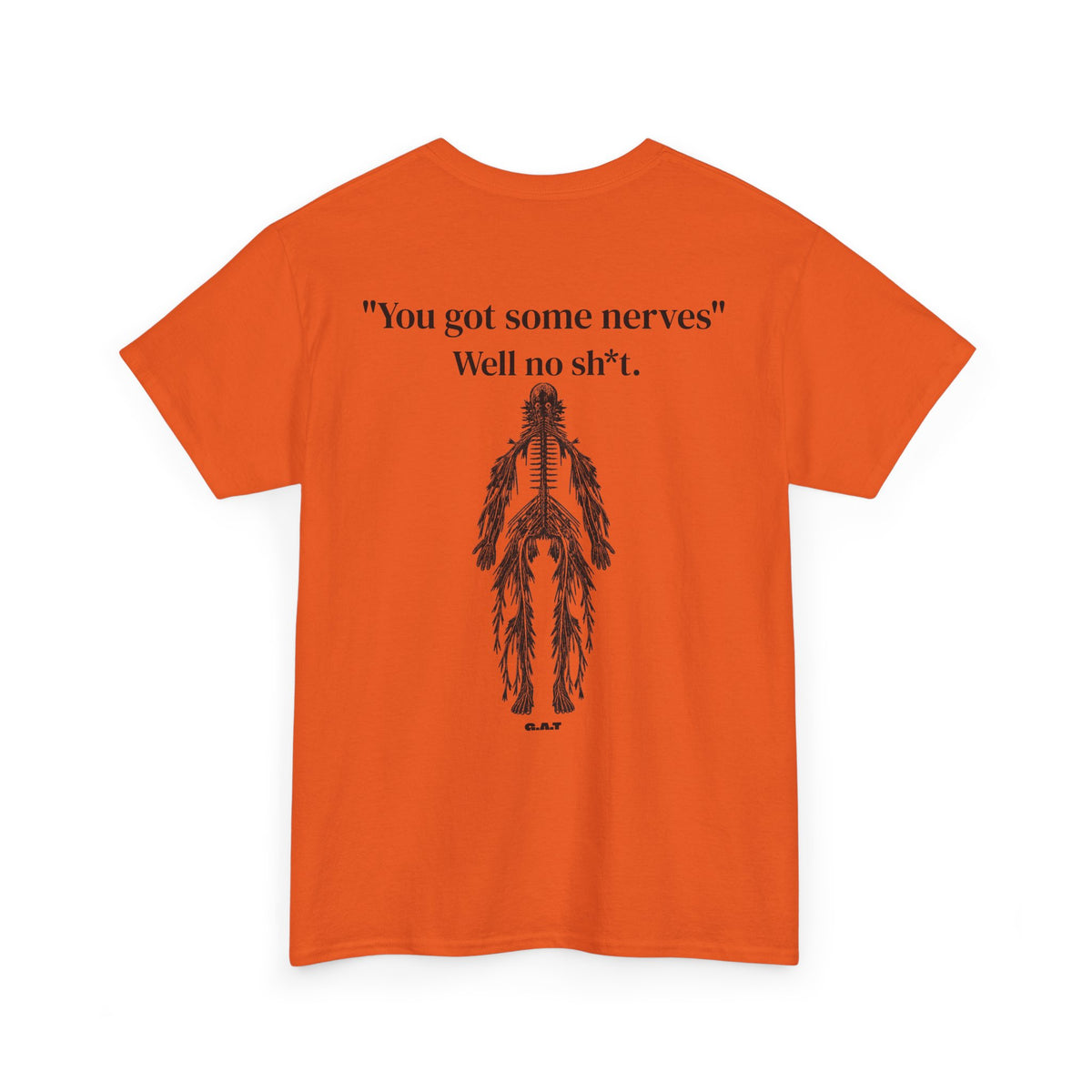 You Got Some Nerves Funny Skeleton Tee