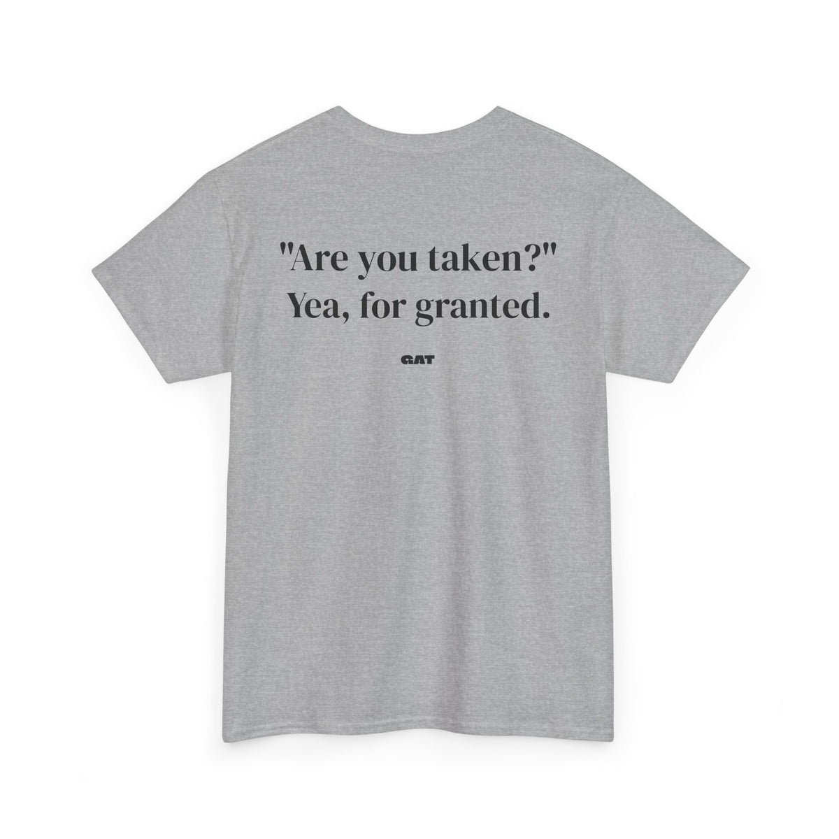 Taken for Granted Tee